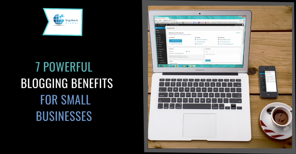 7 Powerful Blogging Benefits for Small Businesses